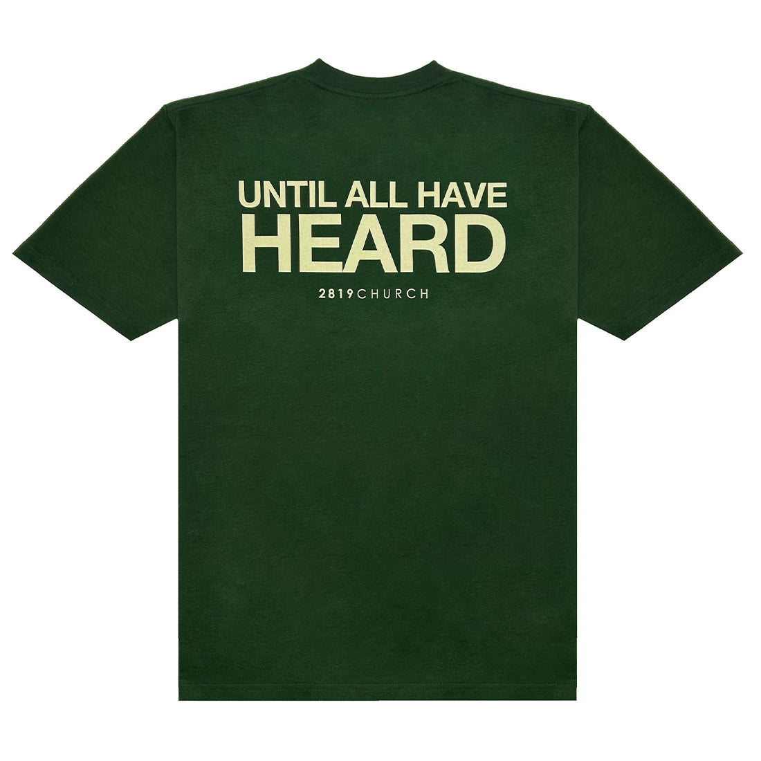 Until All Have Heard Green Tee