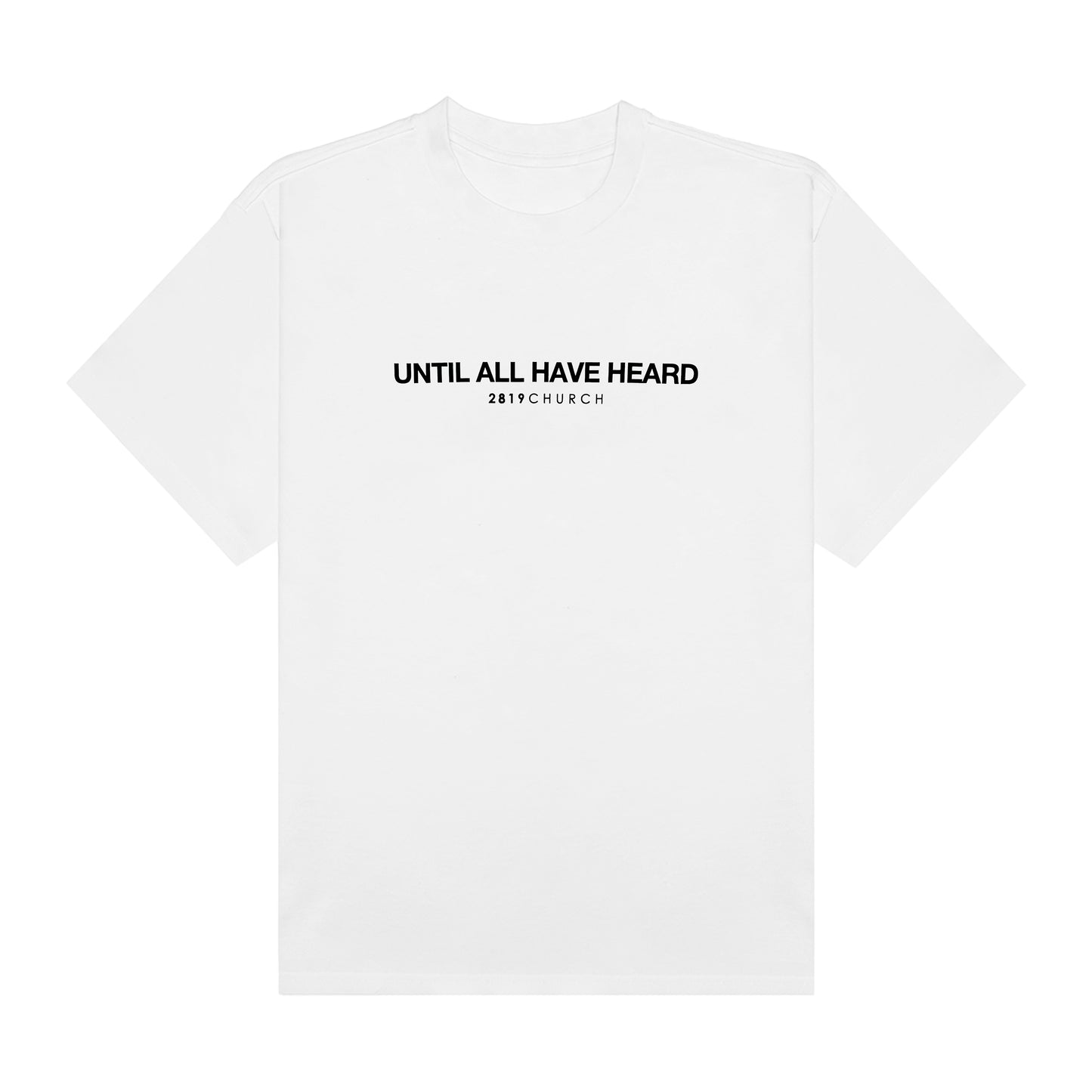 Until All Have Heard White Tee