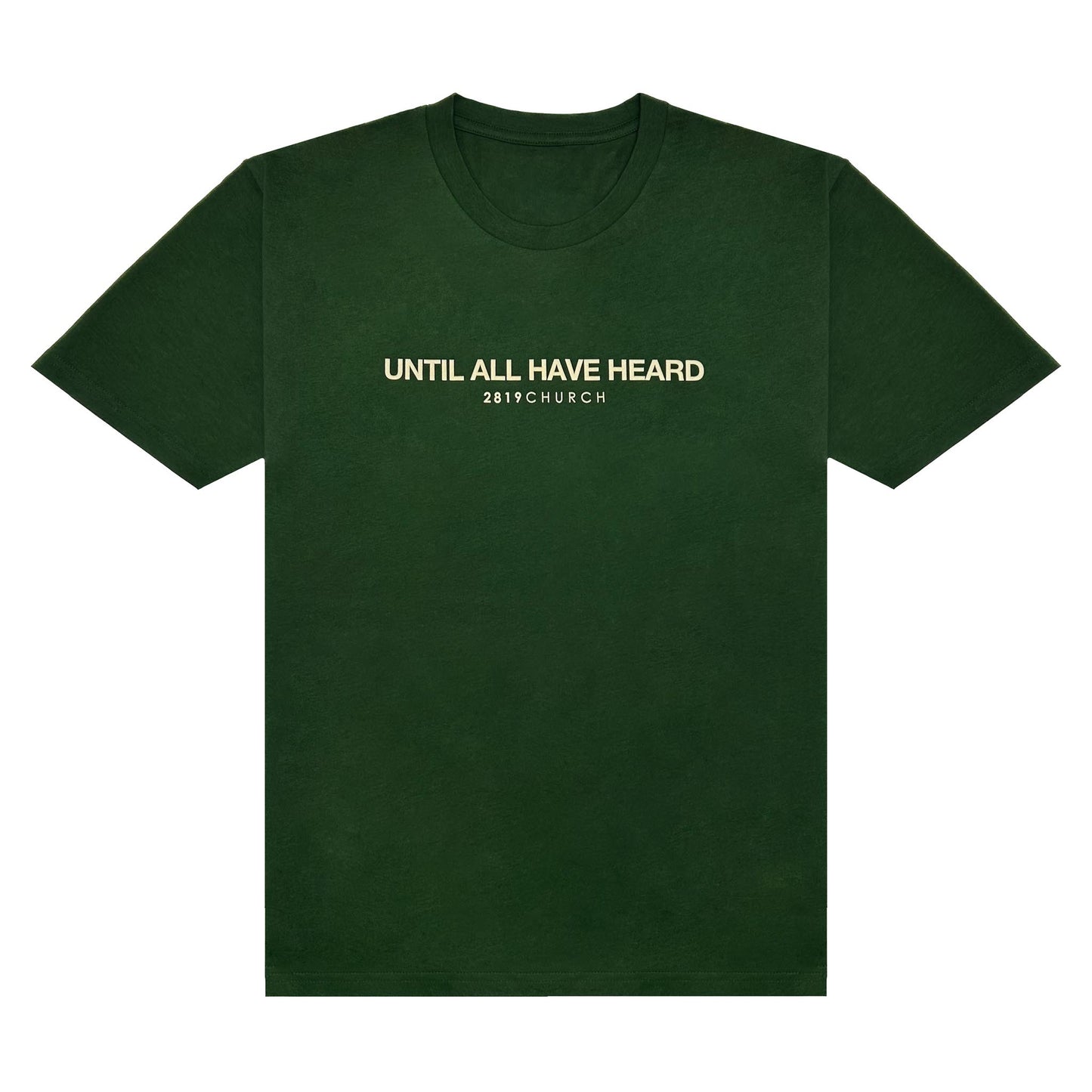 Until All Have Heard Green Tee