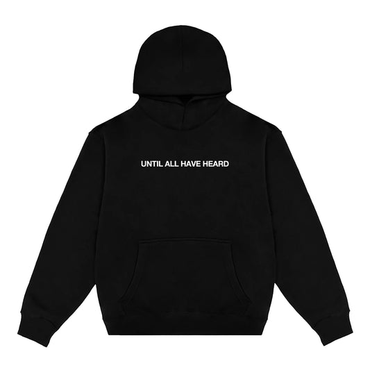 Until All Have Heard® Black Hoodie