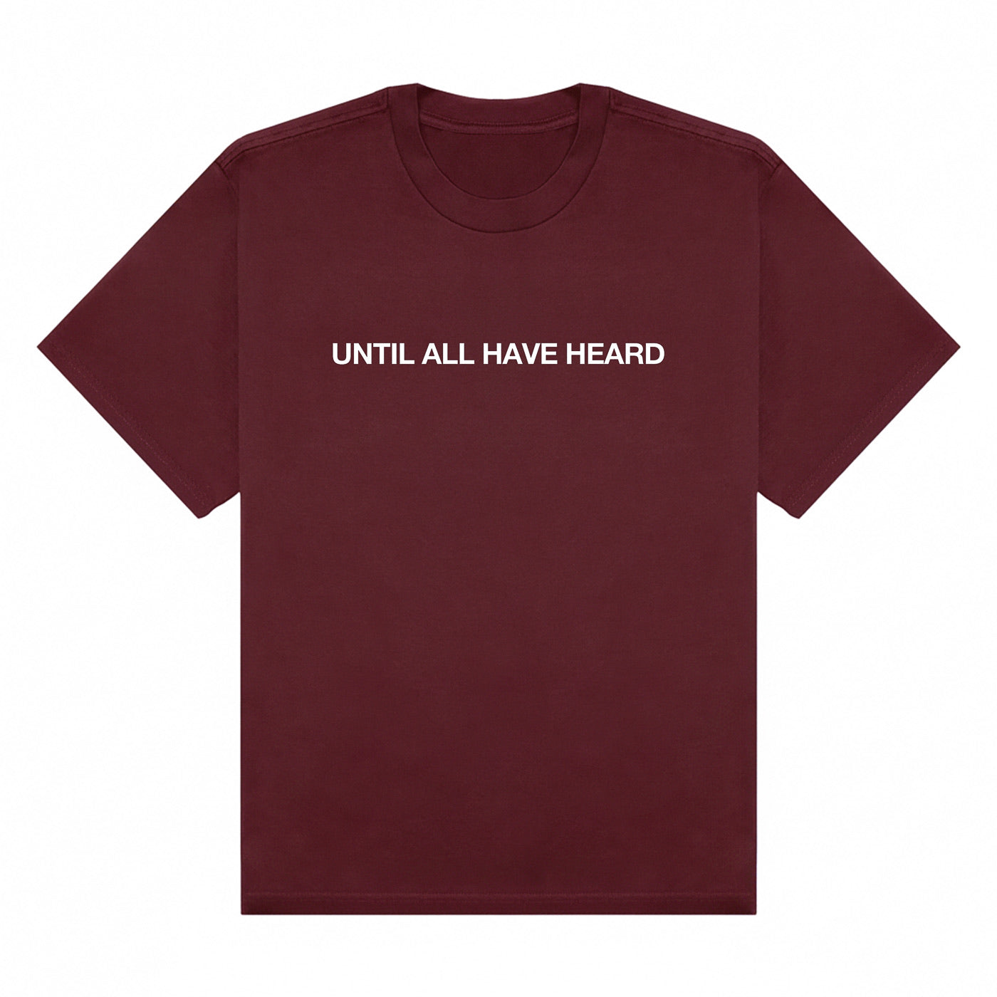 Until All Have Heard  Tee - Burgundy/White