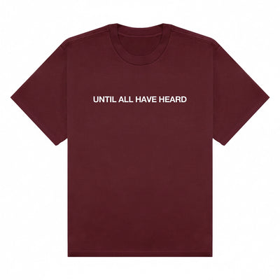 Until All Have Heard® Tee - Burgundy/White
