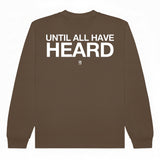 Until All Have Heard® Long-Sleeved Tee - Walnut
