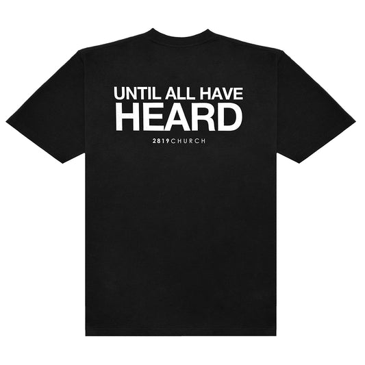 Until All Have Heard Black Tee