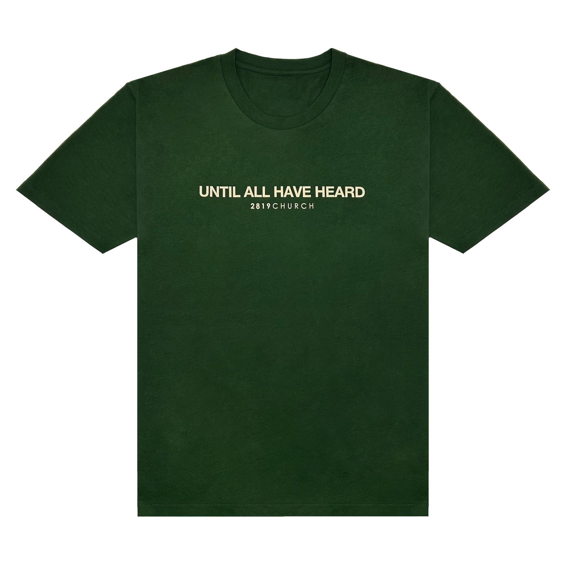 Until All Have Heard Green Tee