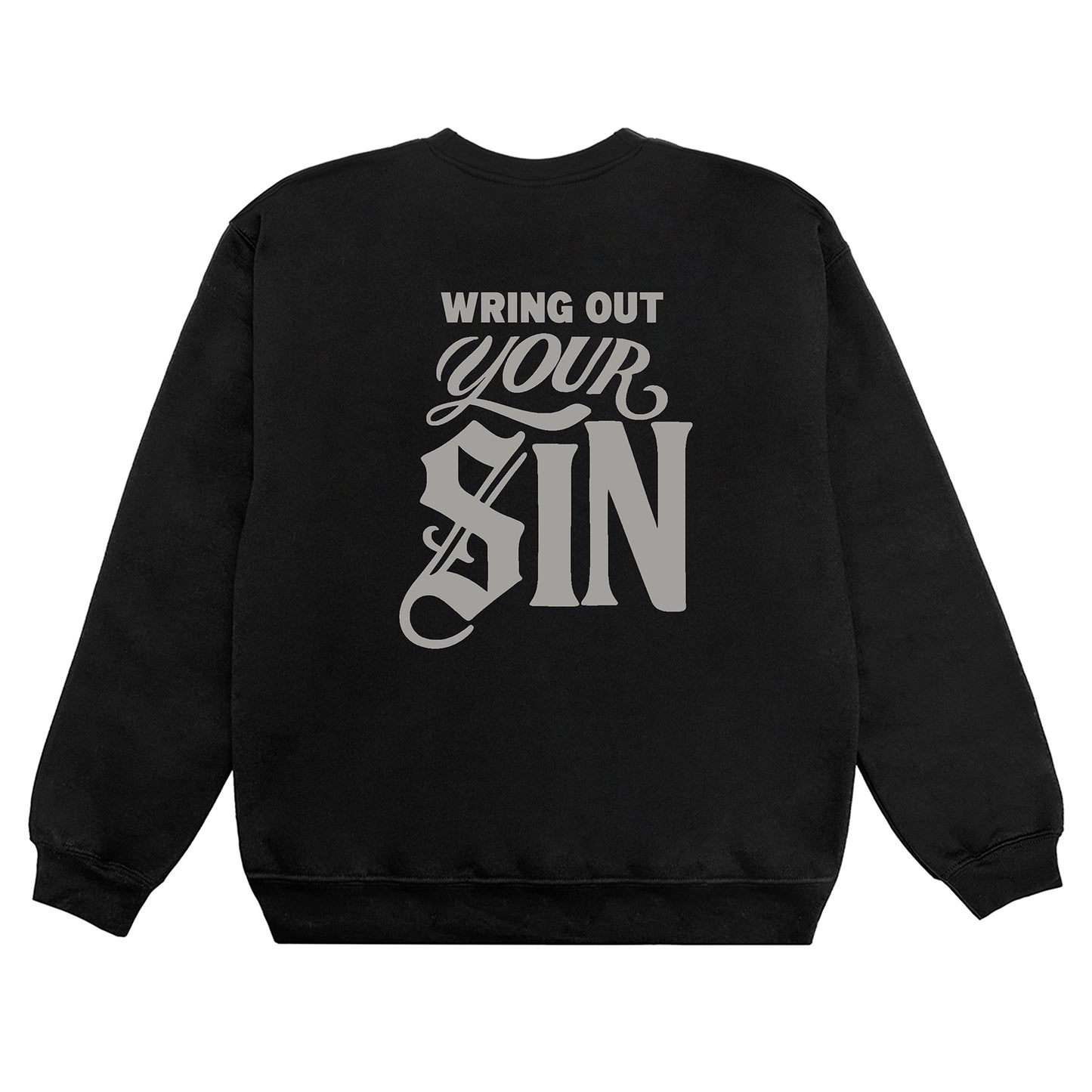 Wring Out Your Sin Crew - Black/Gray