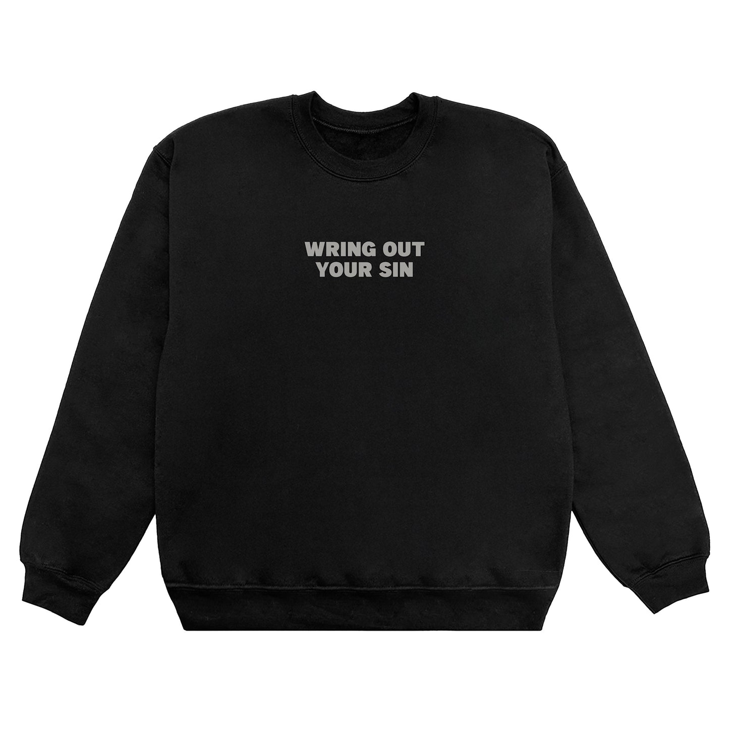 Wring Out Your Sin Crew - Black/Gray